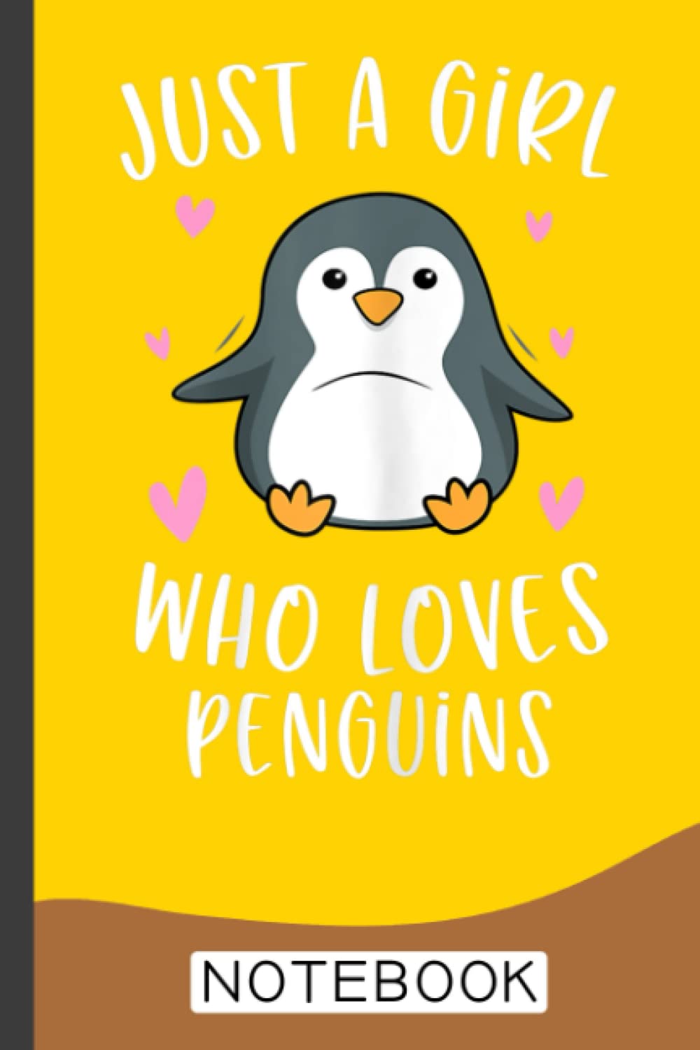 Just A Girl Who Loves Penguins Notebook: Funny Penguin Journal For Taking Notes & Journaling, Perfect For Work Or Home, Best Gift For ... Cute Penguin Gifts For Teens & Adults