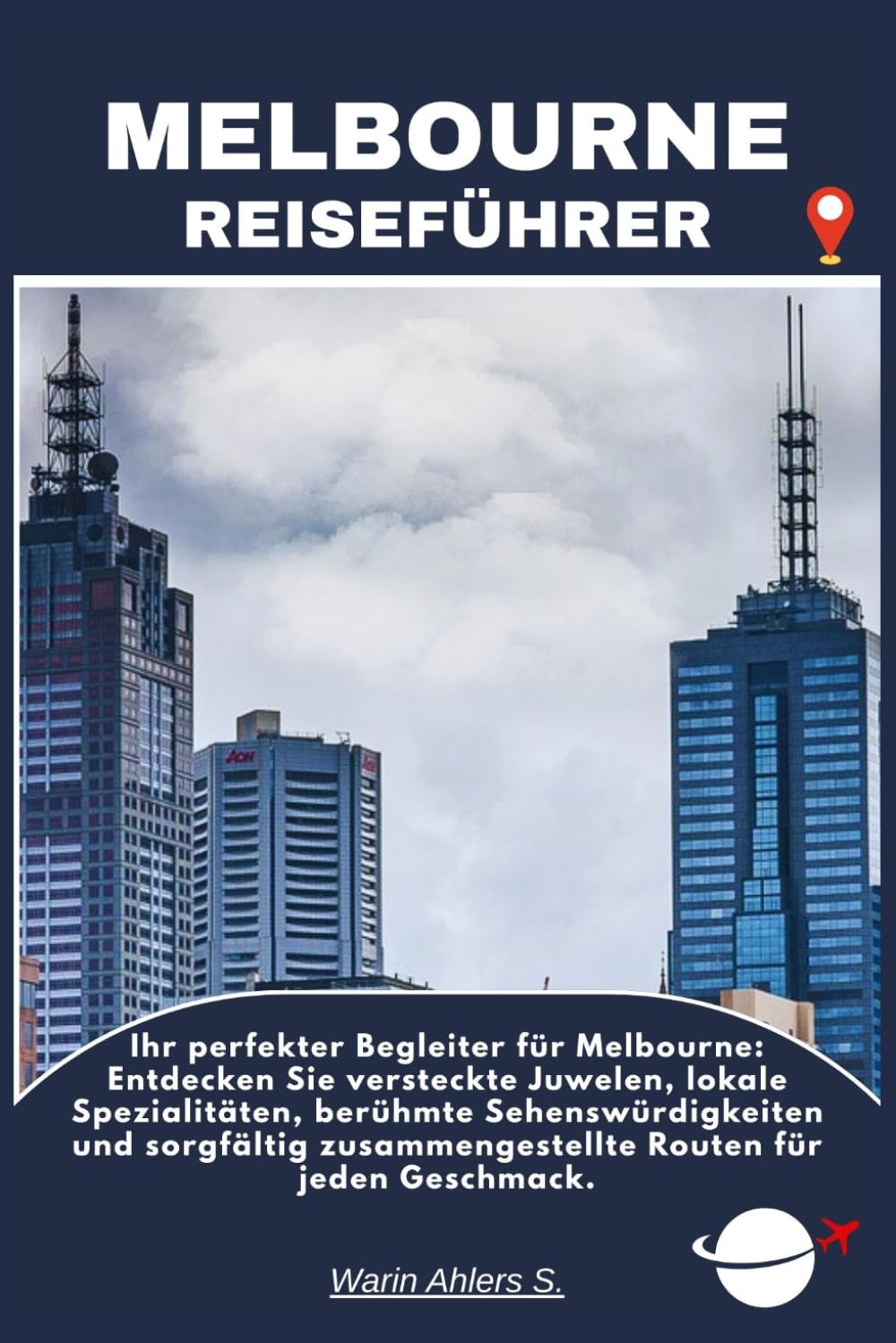 MELBOURNE REISEFÜHRER: Ihr perfekter Begleiter für Melbourne: Entdecken Sie versteckte Juwelen, lokale Spezialitäten, berühmte Sehenswürdigkeiten und ... zusammengestellte Routen für jeden Geschmack.