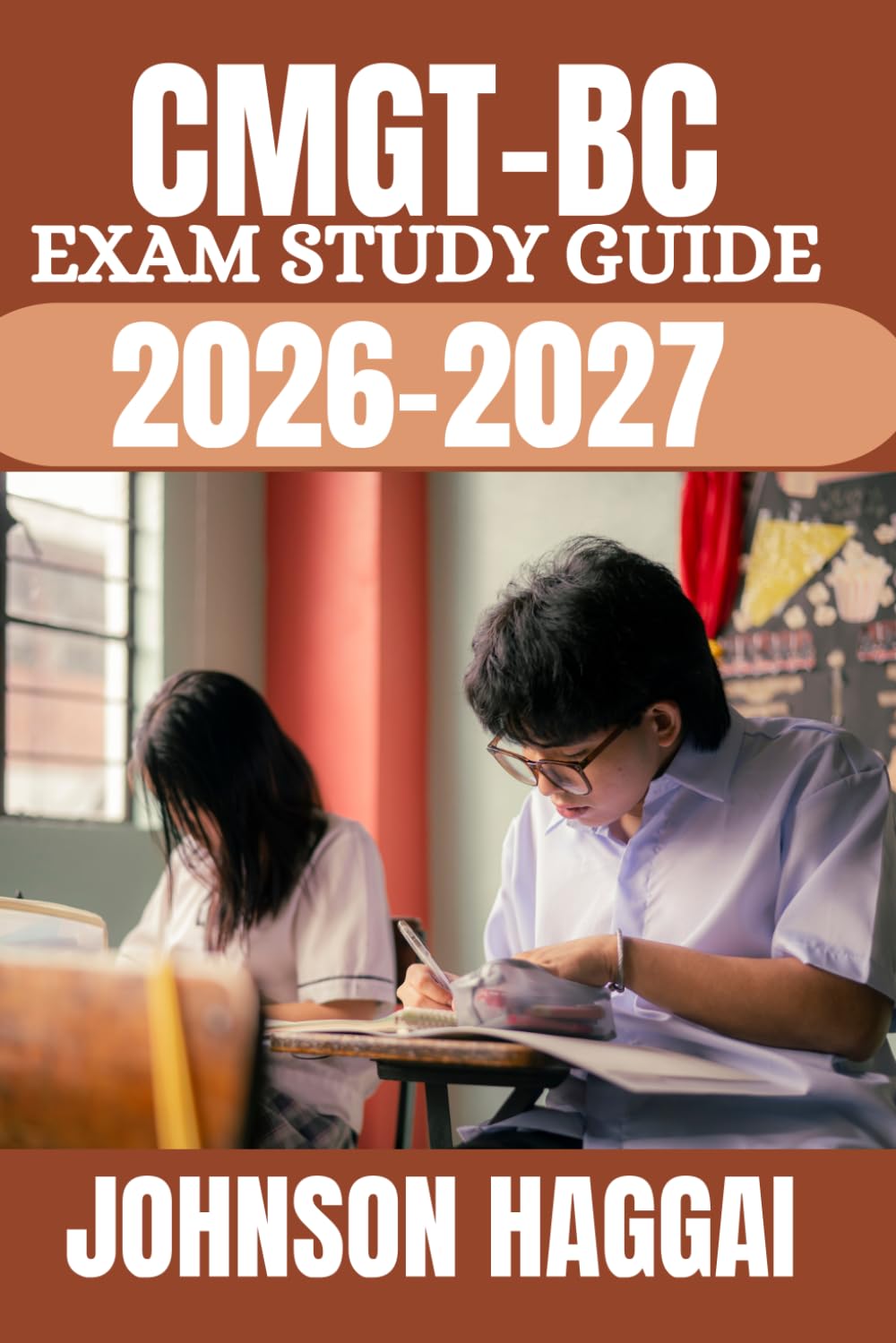 CMGT-BC Exam Study guide 2026-2027: Proven Strategies, Comprehensive Review, and Realistic Practice Simulations for First-Time Success