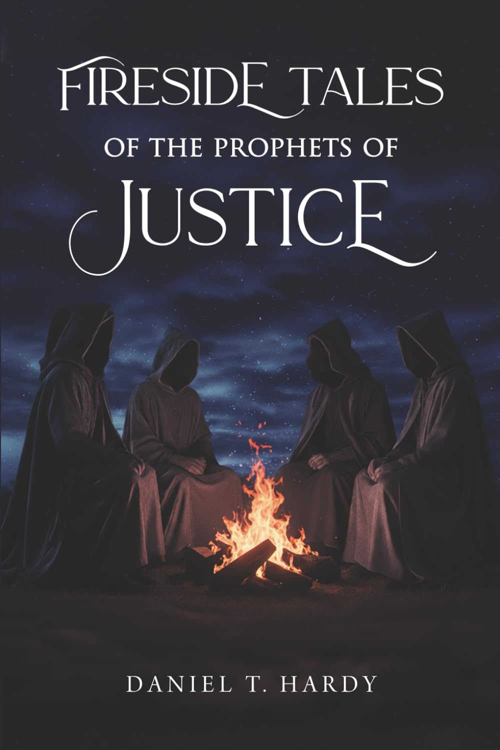 Fireside Tales of the Prophets of Justice