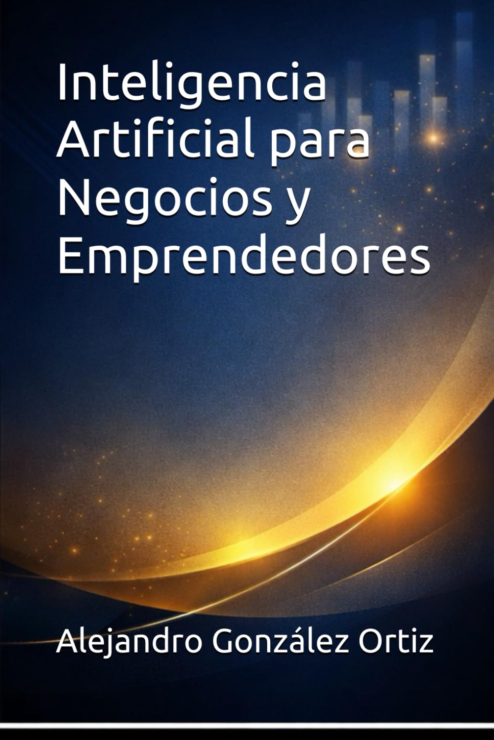 Inteligencia Artificial para Negocios y Emprendedores