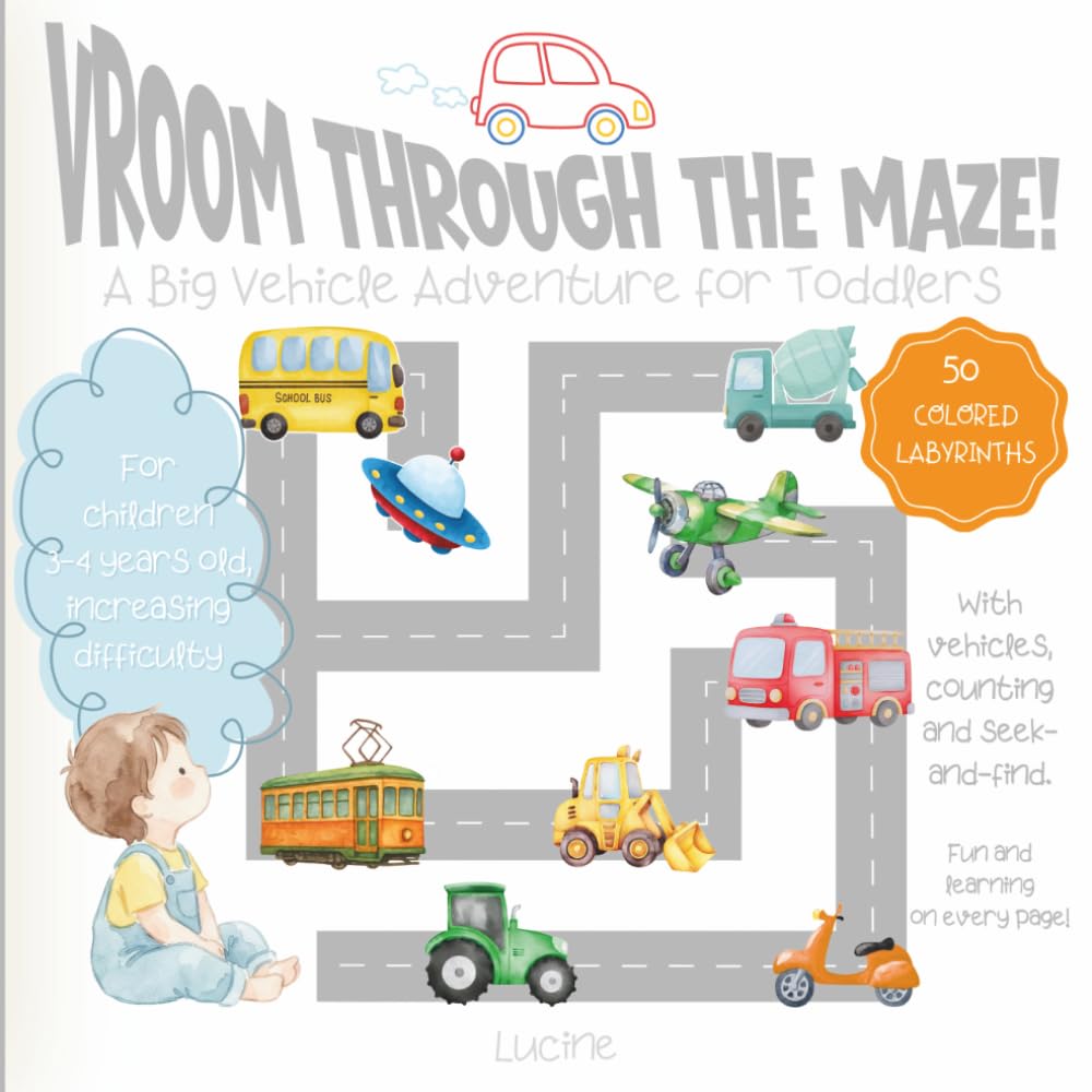 Vroom Through the Maze! — A Big Vehicle Adventure for Toddlers Maze Activity Book for Kids Ages 3-4 | 50 Colorful Missions: 50 colorful vehicle mazes ... activities — fun and learning on every page!
