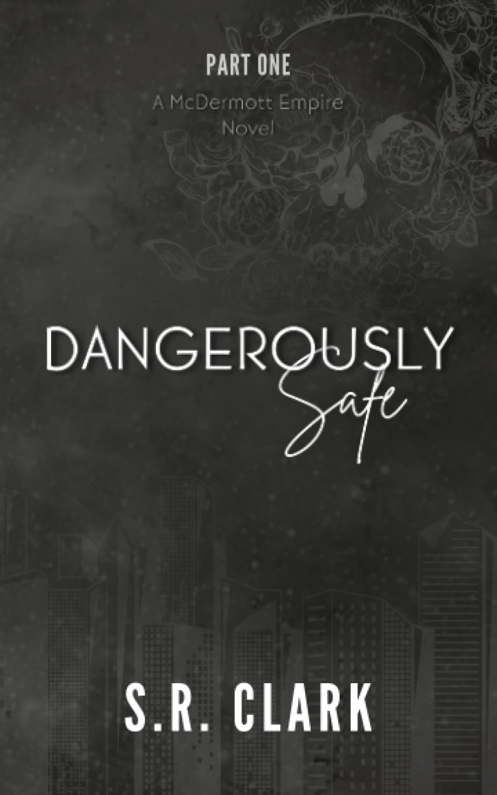 Dangerously Safe: A McDermott Empire Novel (Book One)