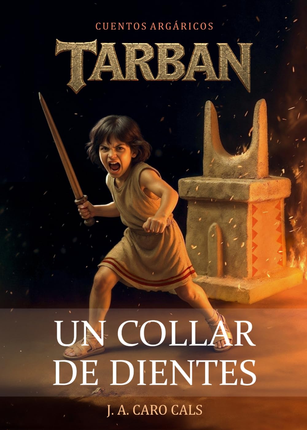 Tarban: Un collar de dientes: Continuación de la serie "Cuentos Argáricos"
