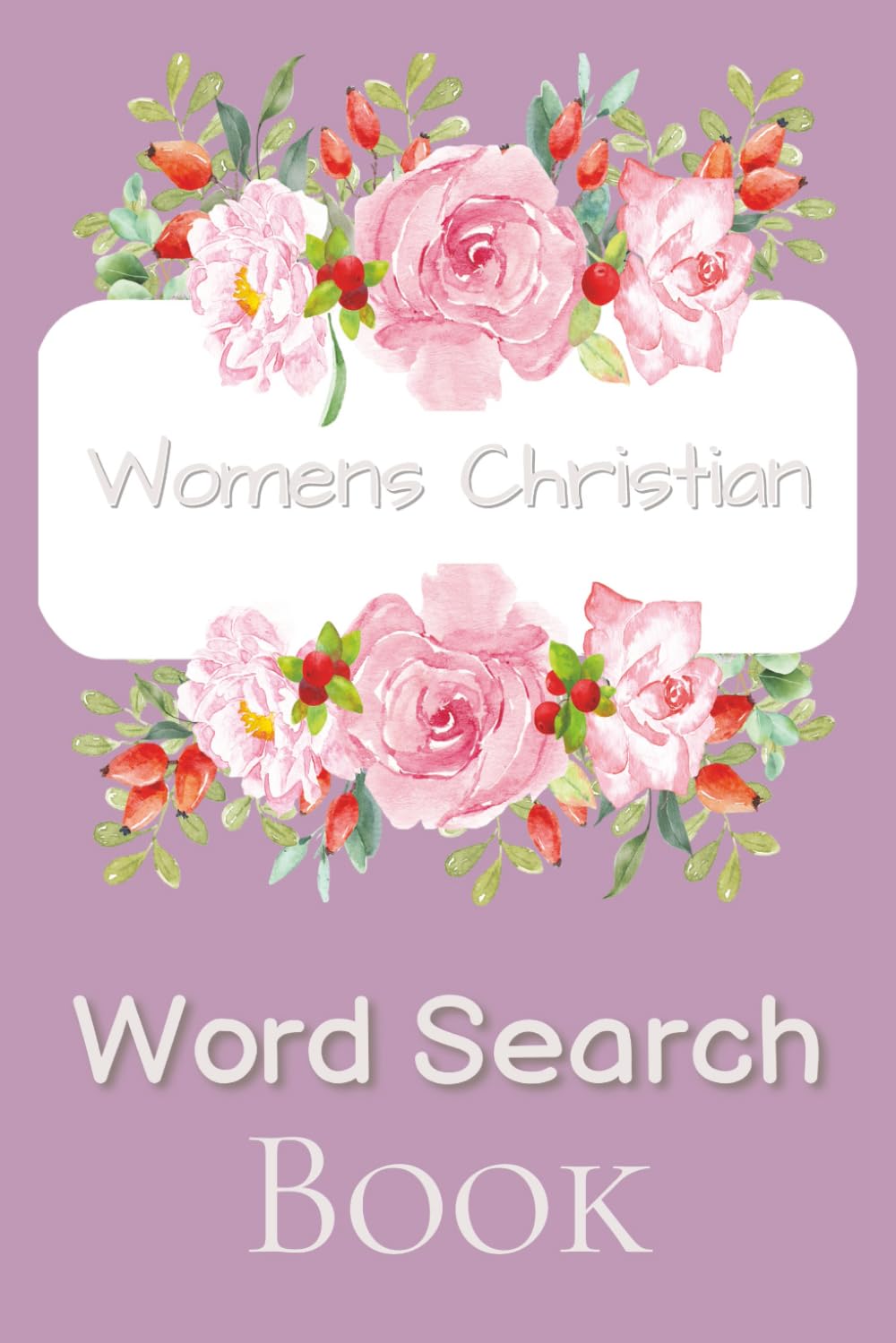 Women's Christian Word Search Book: Bible Word Search Puzzles for Christian Women of All Ages| Faith-Based Word Searches Featuring Inspiring Women of the Bible |Christian Scripture Word Puzzles