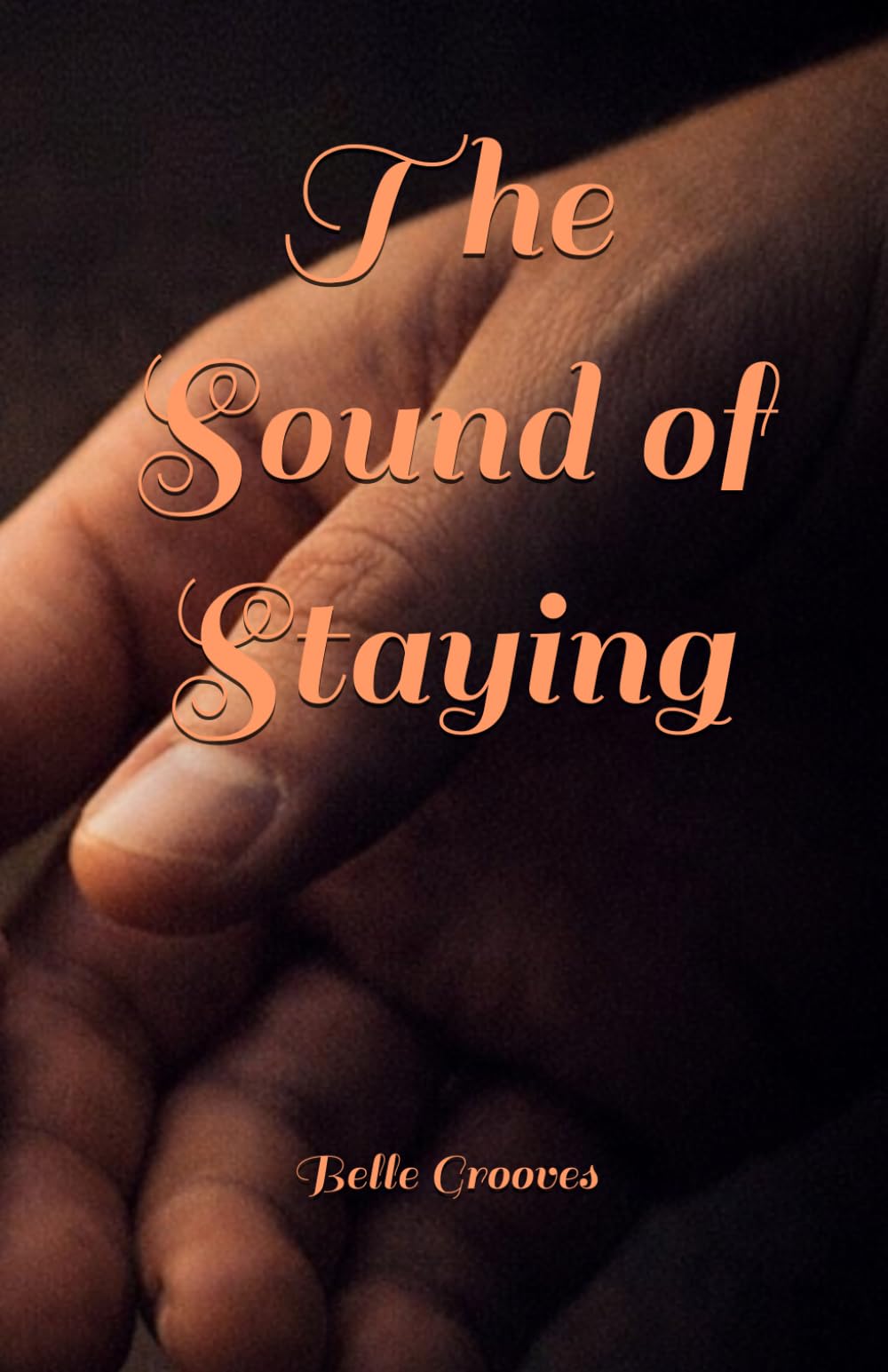 The Sound of Staying (Where the Heart Lives)