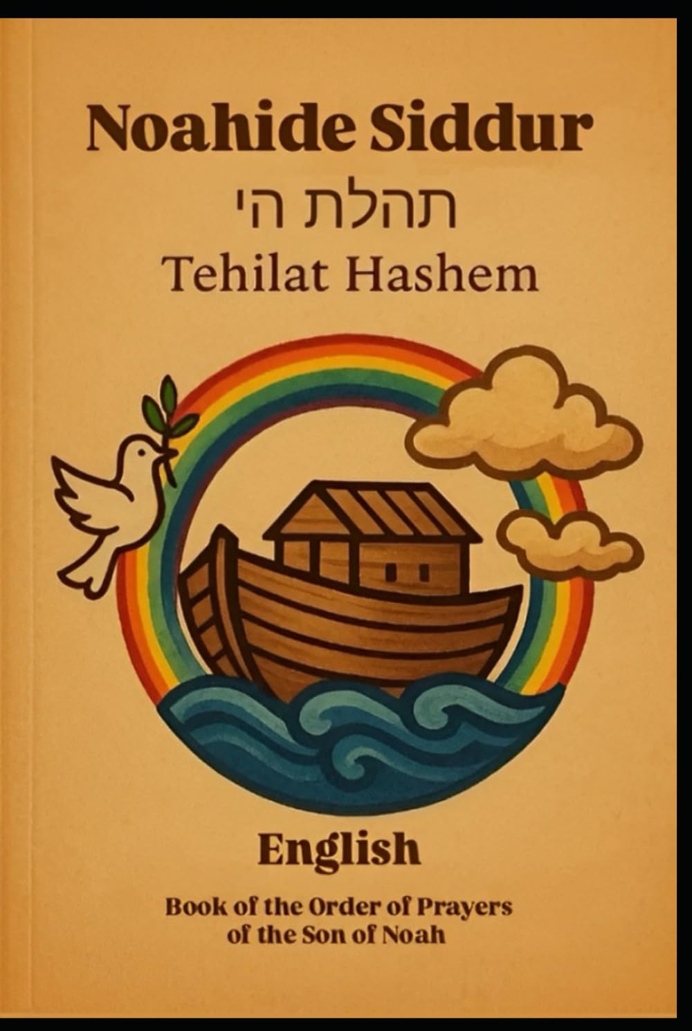 Noahide Siddur: A Prayer and Meditation Guide for Noahides