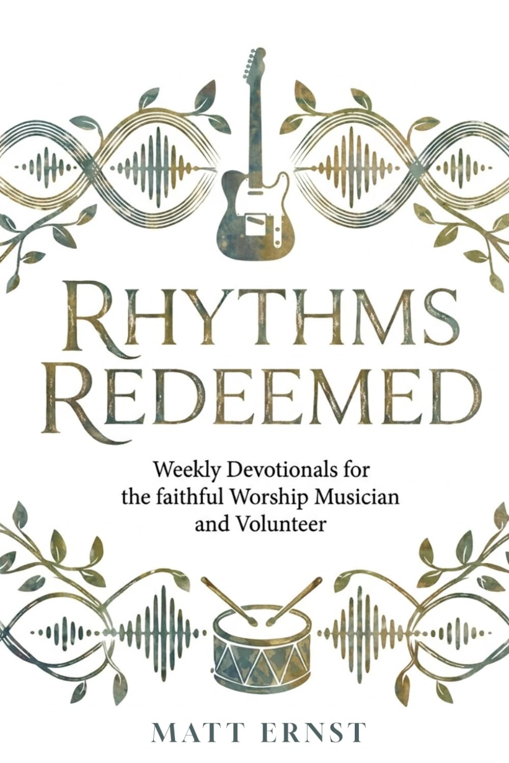 Rhythms Redeemed: Weekly Devotionals for the faithful Worship Musician and Volunteer