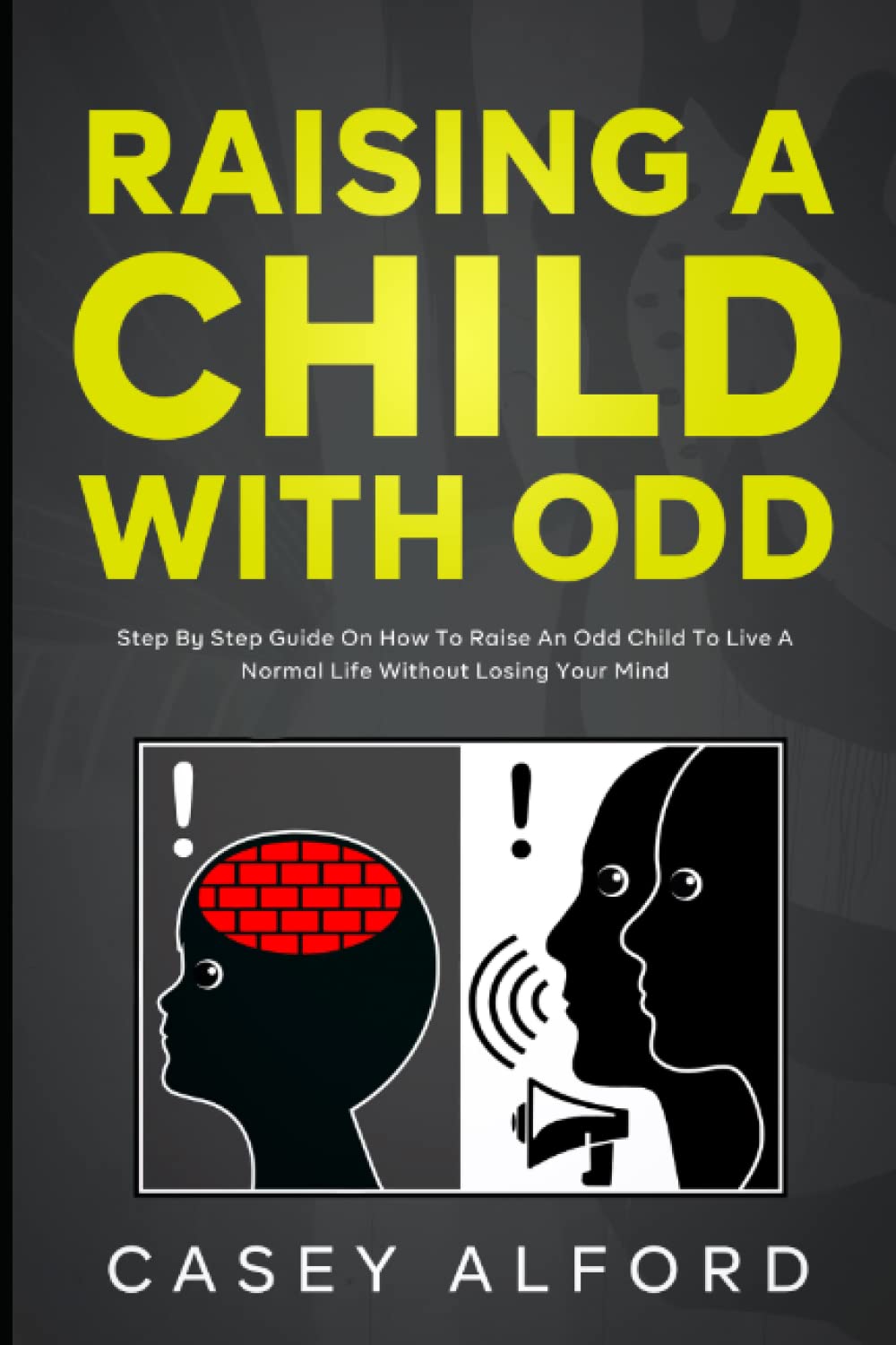 Raising a Child With ODD Stepbystep Guide on How to Raise an ODD