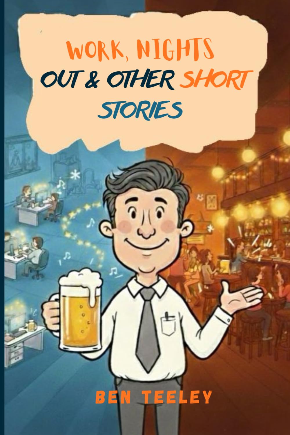 Work, Nights Out and Other Short Stories: Funny, Sad, and Everything in Between. Getting a job, having fun in a job, avoiding trouble, having a night ... it all again…..and again.: 1 (Fun at work)