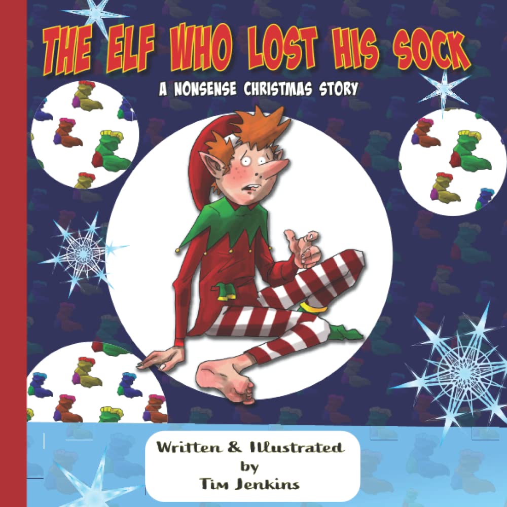 The Elf Who Lost His Sock: A Nonsense Christmas Story (Nonsense Books)