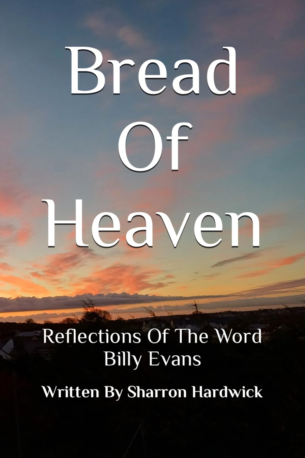 Bread Of Heaven: Reflections Of The Word