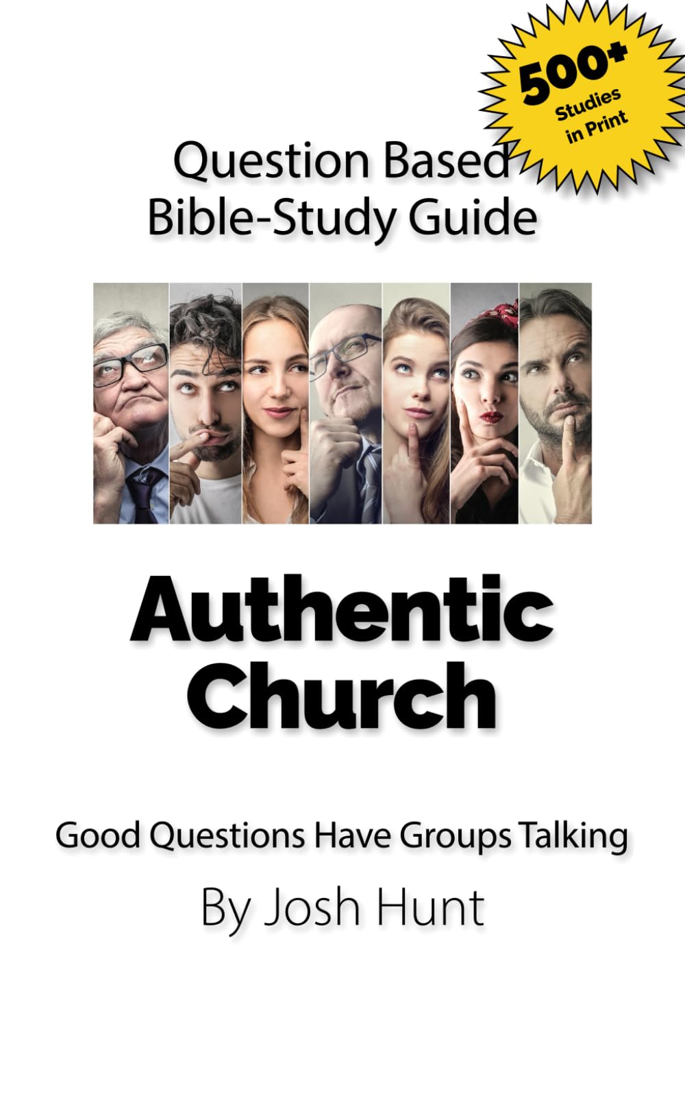 Question Based Bible-Study Guide -- Authentic Church: Good Questions Have Groups Talking (Good Questions Have Groups Have Talking)