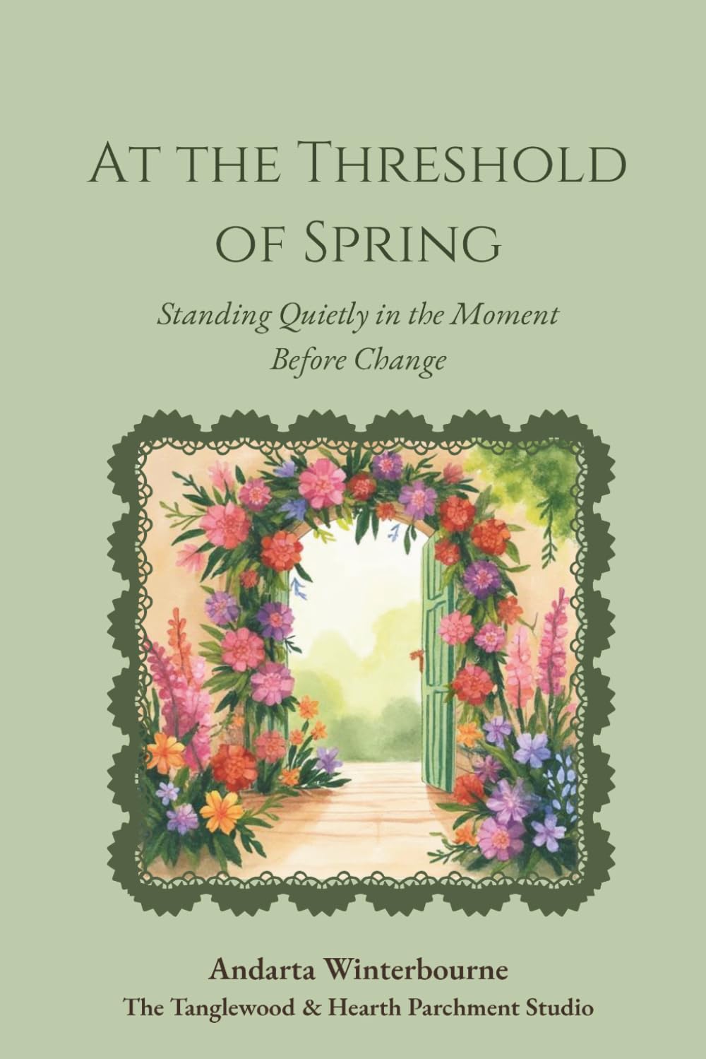 At the Threshold of Spring: Standing Quietly in the Moment Before Change (The Natural Rhythm Series: Living in Alignment With Time, Seasons, and Natural Pace)