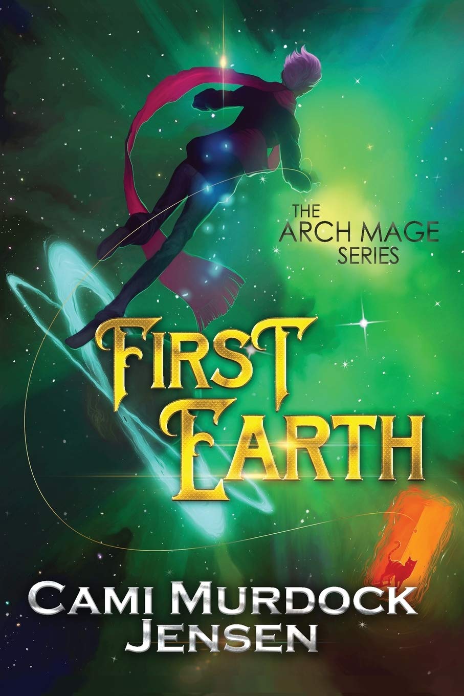 First Earth: A YA Fantasy Adventure to Another World (Arch Mage Series Book 1)