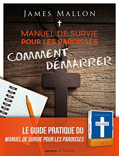 Télécharger Manuel de survie pour les paroisses : comment démarrer: Un guide pour transformer votre paroisse é PDF