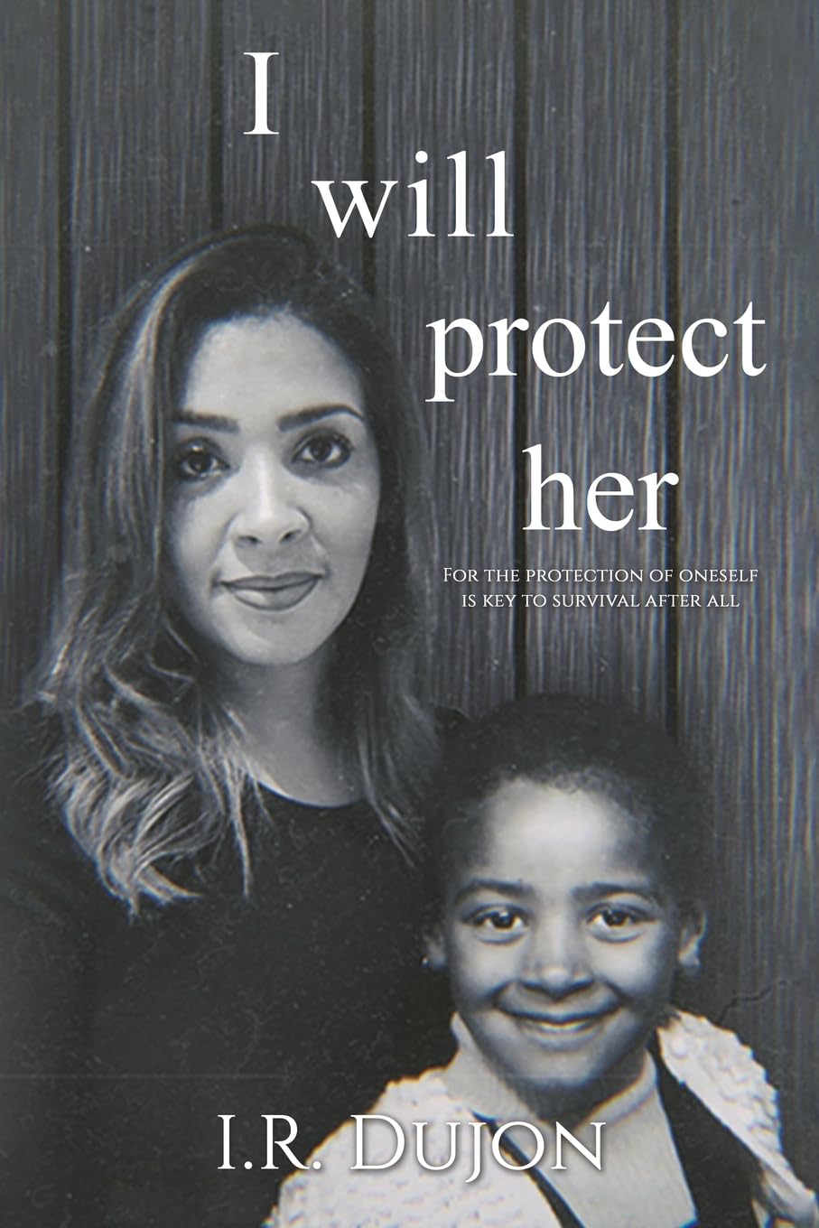 I Will Protect Her : For the Protection of Oneself Is Key to Survival After All
