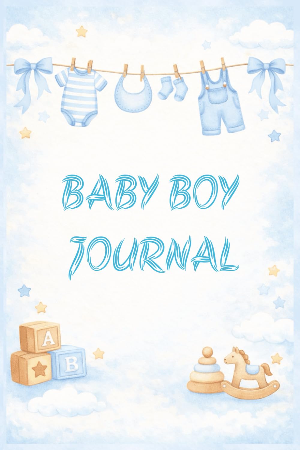 Baby Boy Journal: A Newborn Memory Book to Capture First Moments, Milestones, and Memories