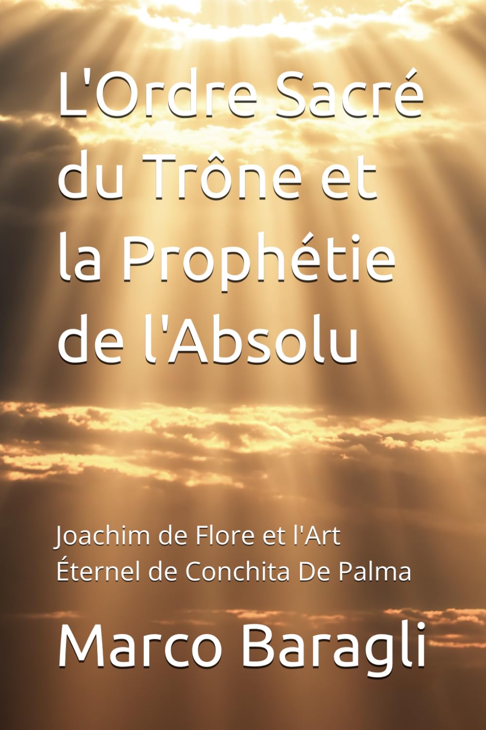 L'Ordre Sacré du Trône et la Prophétie de l'Absolu: Joachim de Flore et l'Art Éternel de Conchita De Palma