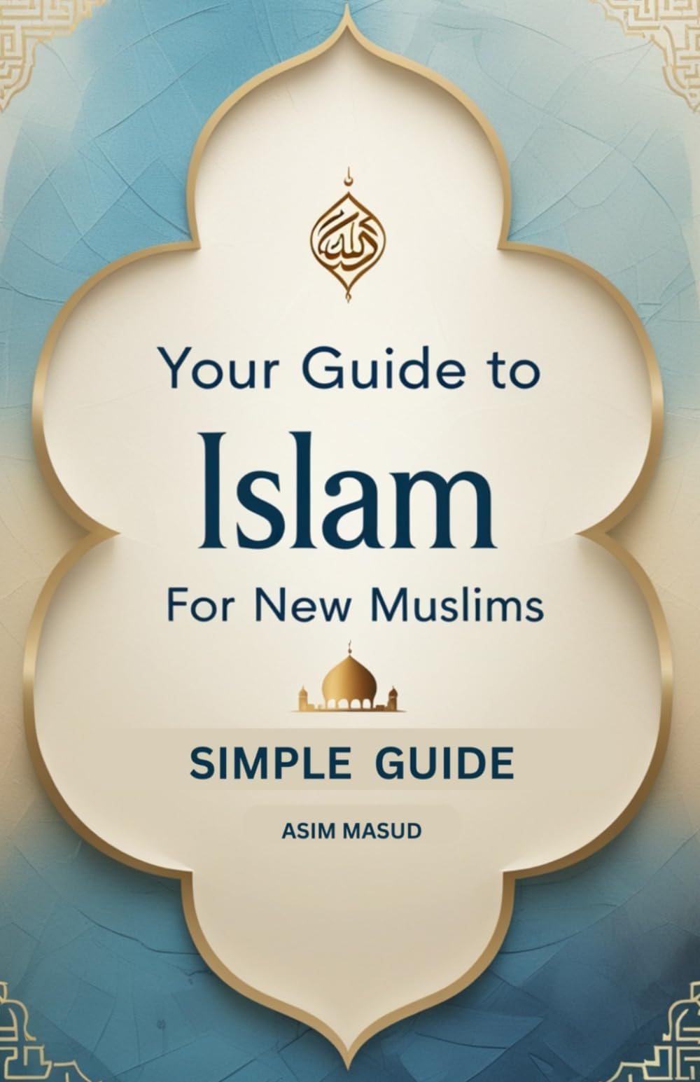 The New Muslim Guide: Journey to success