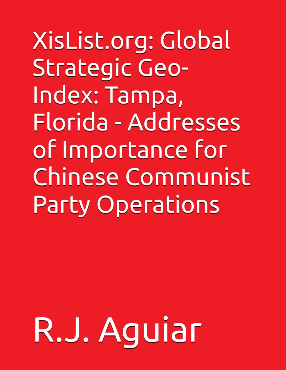 XisList.org: Global Strategic Geo-Index: Tampa, Florida - Addresses of Importance for Chinese Communist Party Operations (The Chinese Communist Party Global Directory)