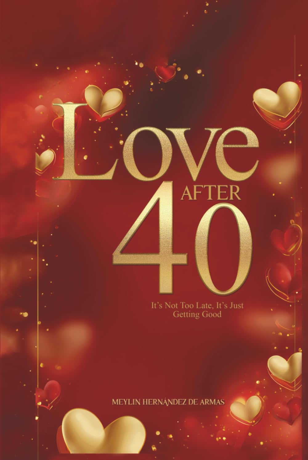 Love After 40: It’s Not Too Late, It’s Just Getting Good