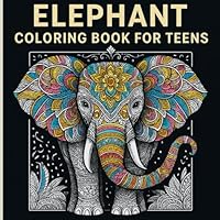 Elephant Coloring Book for Teens: Ethnic drawings and Zentangle style B0CVTTQ7BV Book Cover