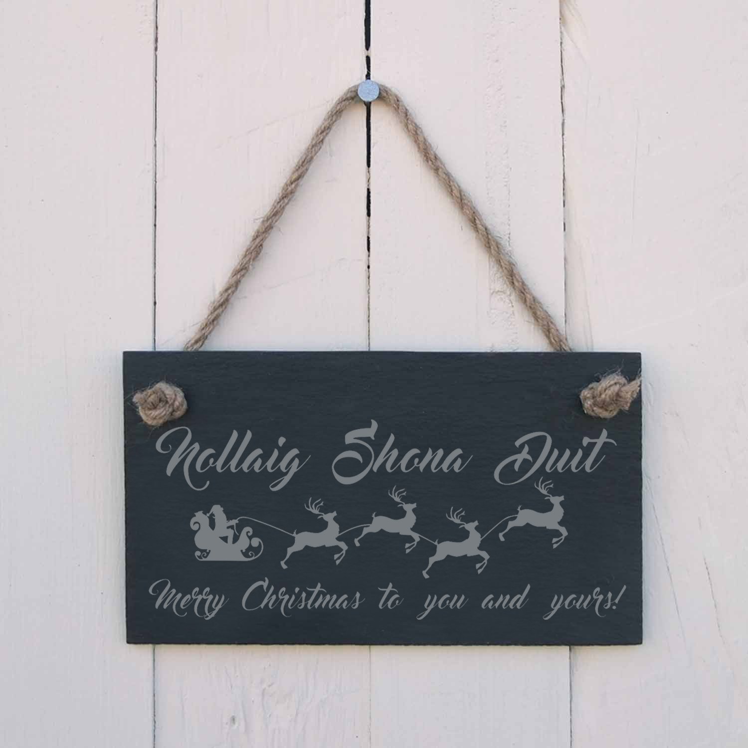 Christmas Slate hanging sign - "Nollaig Shona Duit-Merry Christmas to you and yours!"