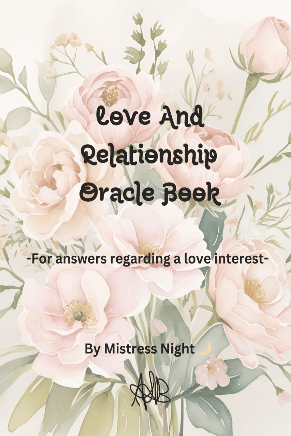 Love and Relationship Oracle Book: For answers regarding a love interest