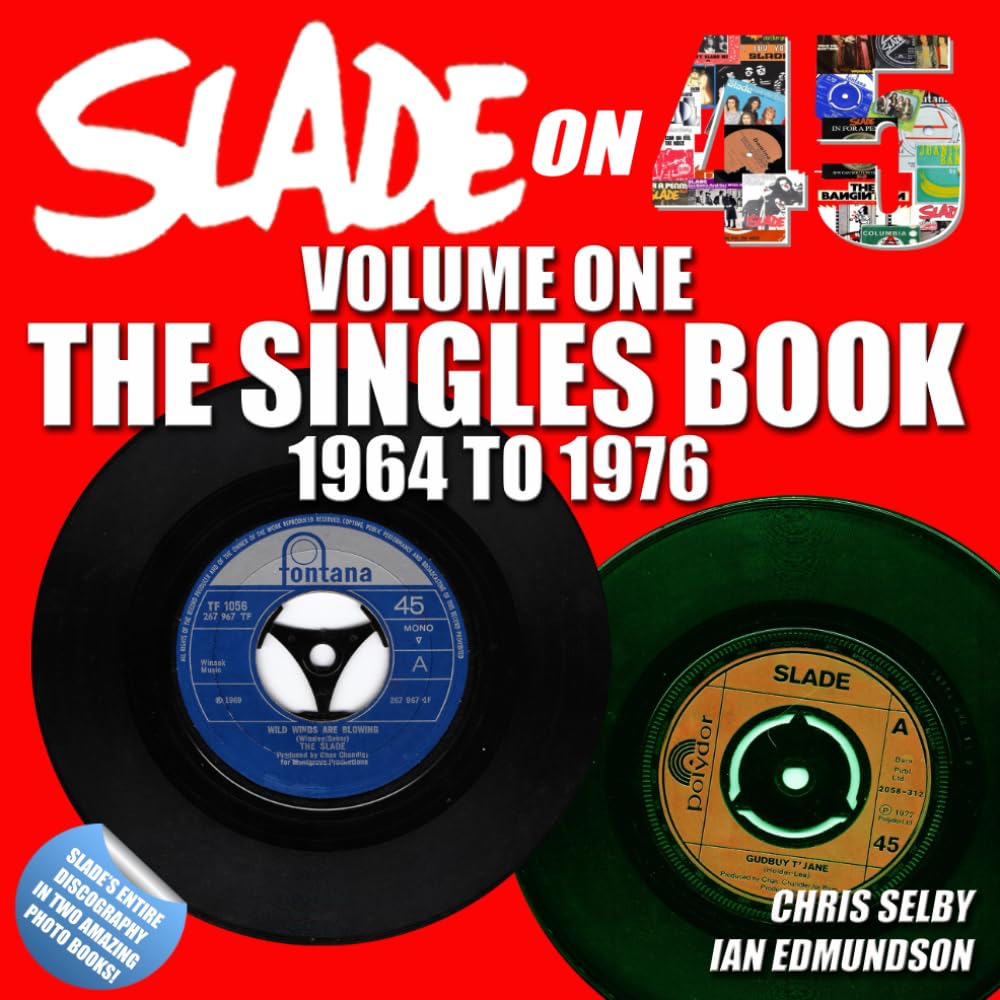 SLADE ON 45 VOLUME ONE - THE SINGLES BOOK 1964 - 1976 (NOIZE SLADE BOOKS)