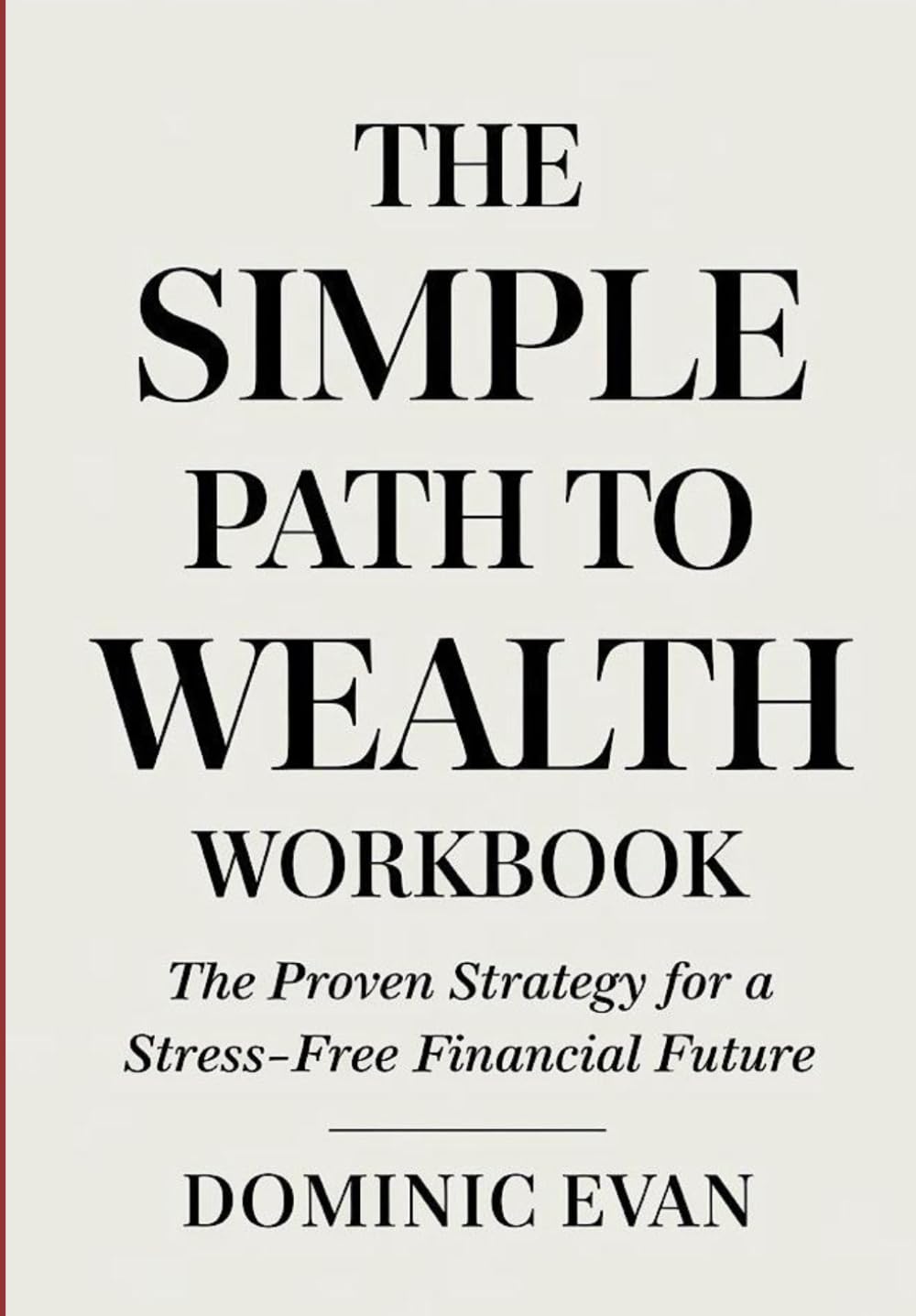 The Simple Path to Wealth Workbook: The Proven Strategy for a Stress-Free Financial Future