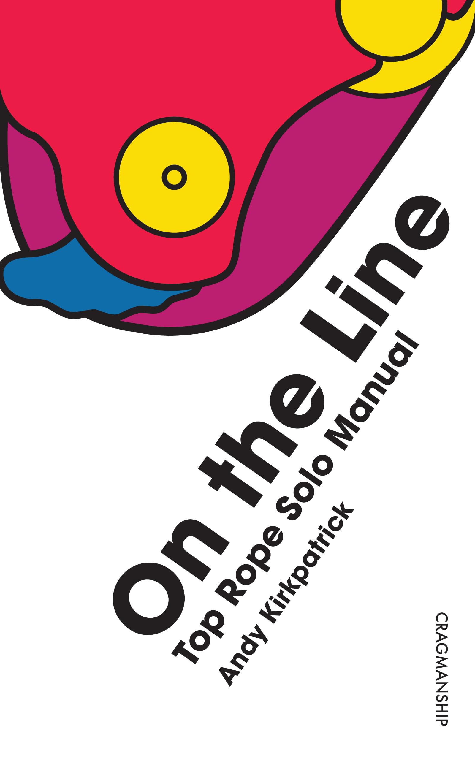 On the Line: Top Rope Solo Manual (Cragmanship Book 4)