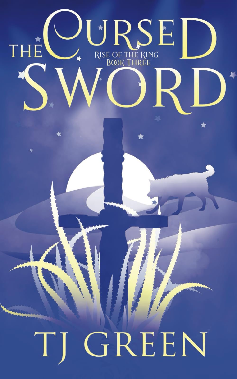 The Cursed Sword: Arthurian Fantasy: 3 (Rise of the King)