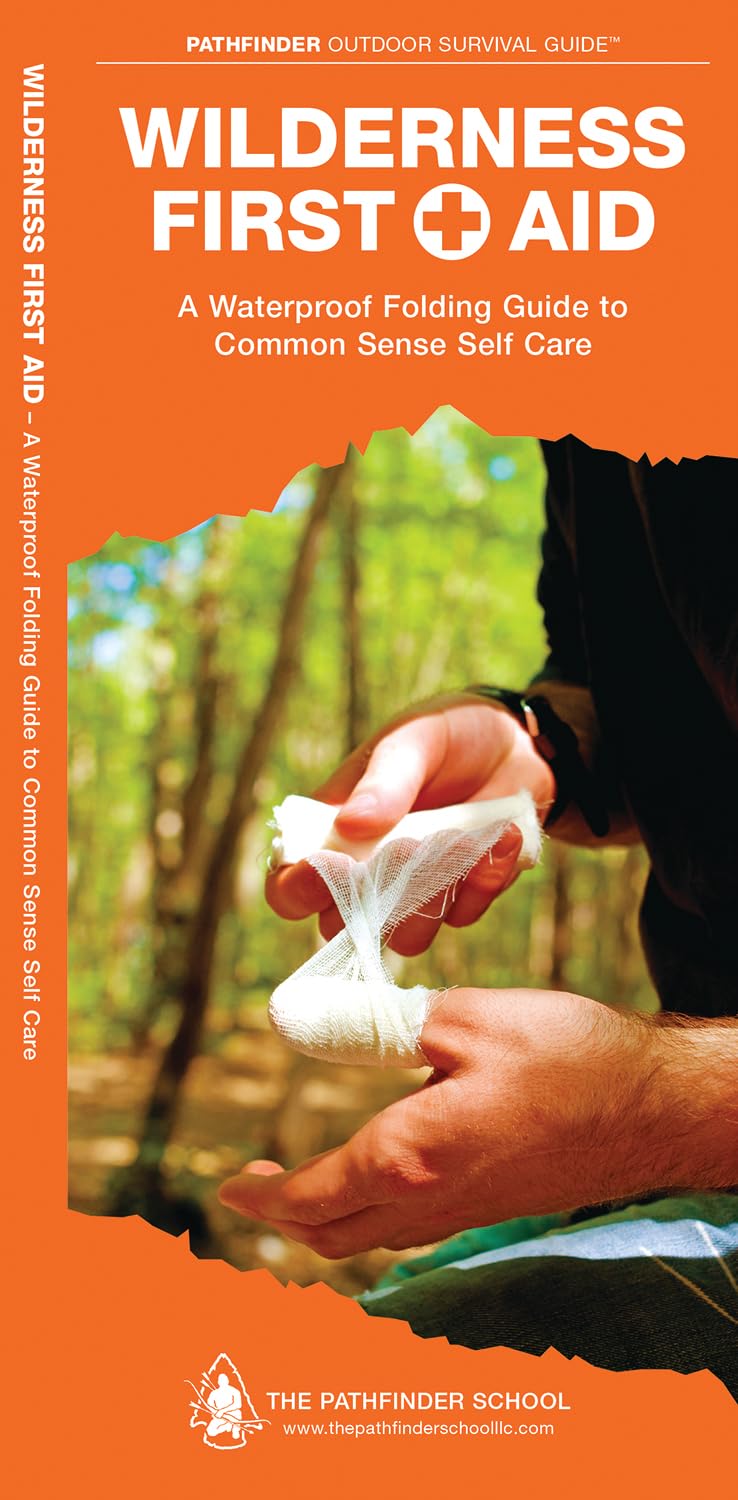 Wilderness First Aid: A Folding Pocket Guide to Common Sense Self Care (Outdoor Recreation and Survival) Wilderness First Aid: A Folding Pocket Guide to Common Sense Self Care (Outdoor Recreation and Survival)