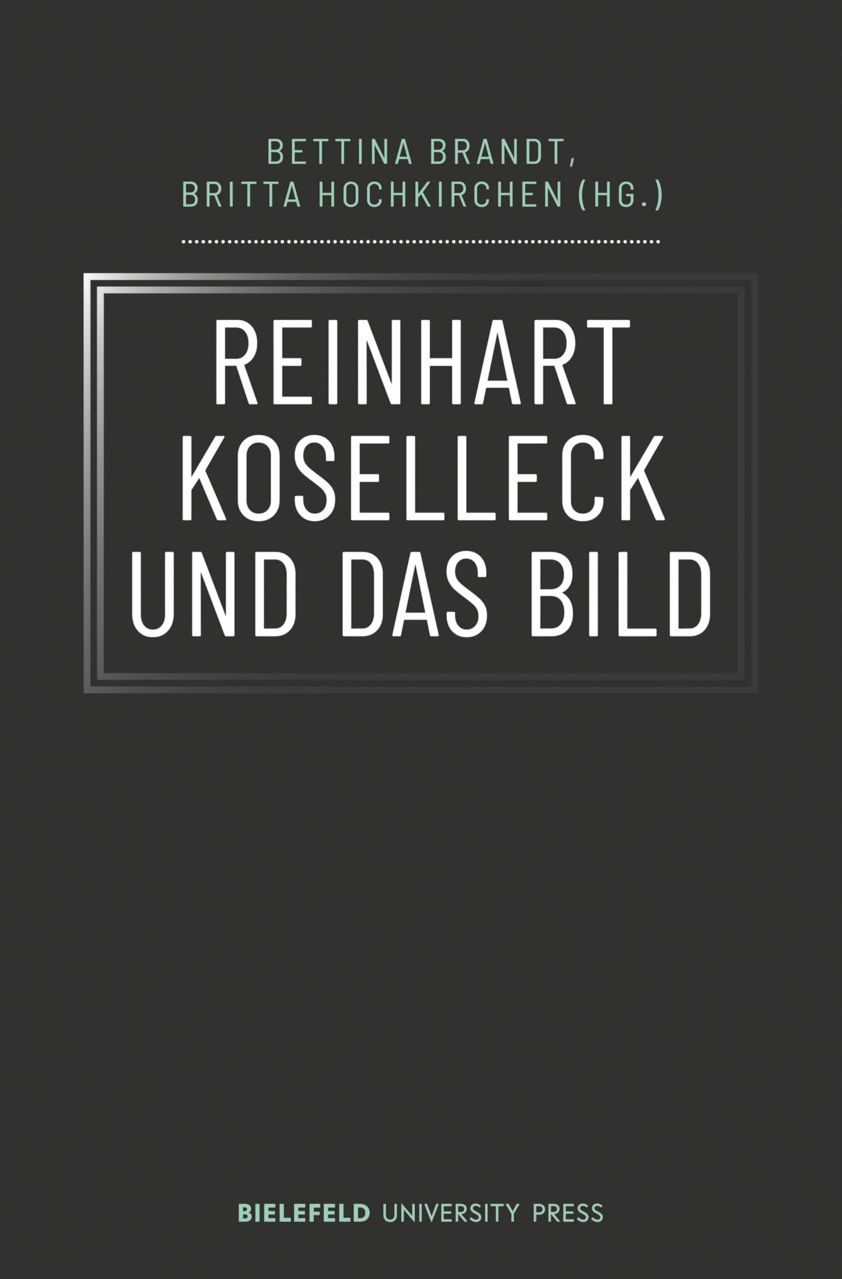 Reinhart Koselleck und das Bild livre de référence allemand pour recherche master doctorat