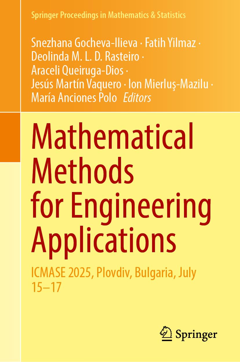 Mathematical Methods for Engineering Applications: ICMASE 2025, Plovdiv, Bulgaria, July 15–17 (Springer Proceedings in Mathematics & Statistics, 554)