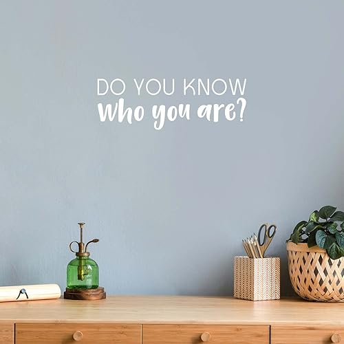 Vinyl Wall Art Decal - Do You Know Who You are? - 6.5" x 19" - Modern Inspirational Positive Self-Esteem Quote Sticker for Home School Office