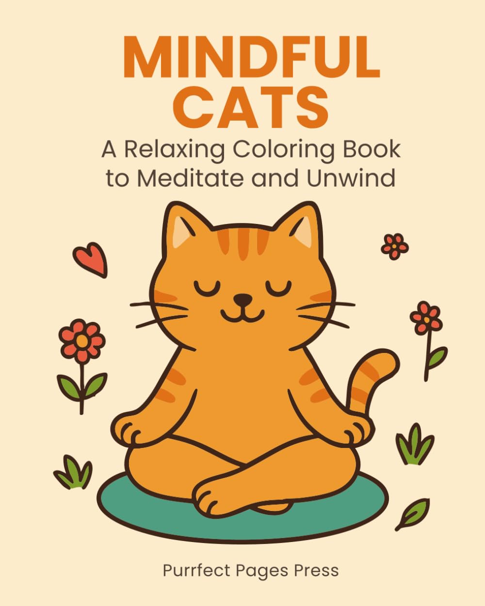 MINDFUL CATS - A Relaxing Coloring Book to Meditate and Unwind: Over 100 Cozy Cat Illustrations for Relaxation