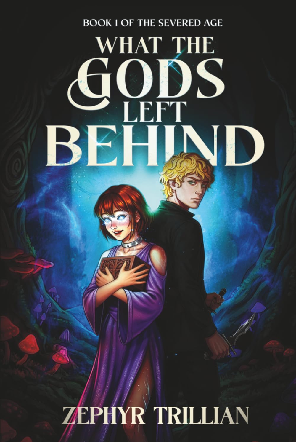What the Gods Left Behind: 1 (The Severed Age)
