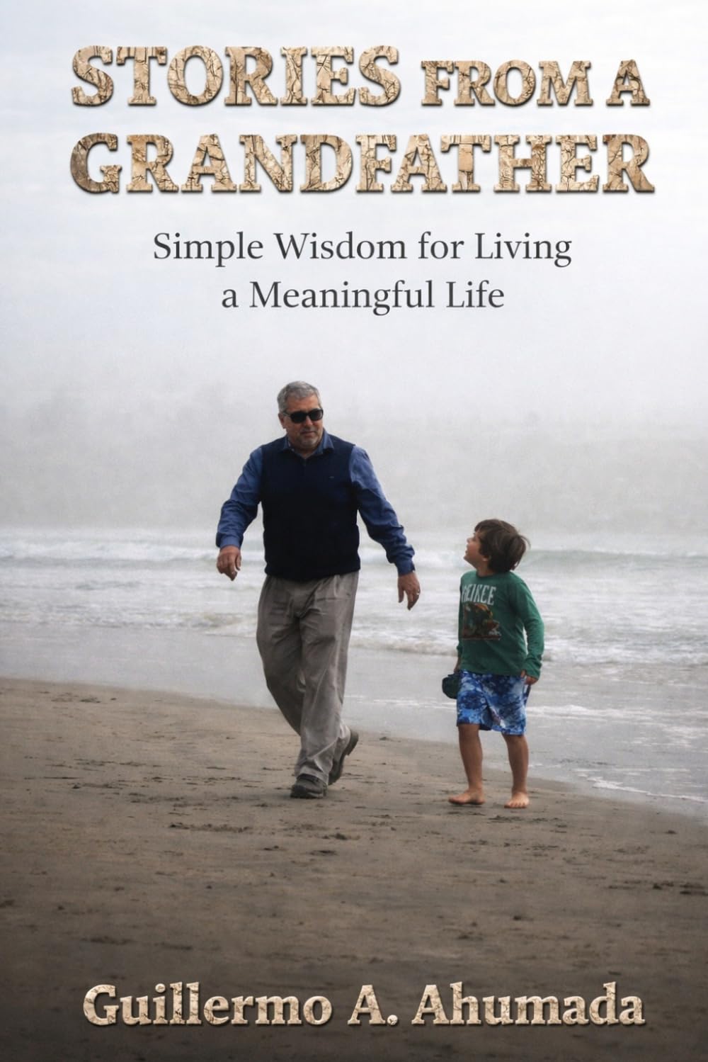 Stories from a Grandfather: Simple Wisdom for Living a Meaningful Life