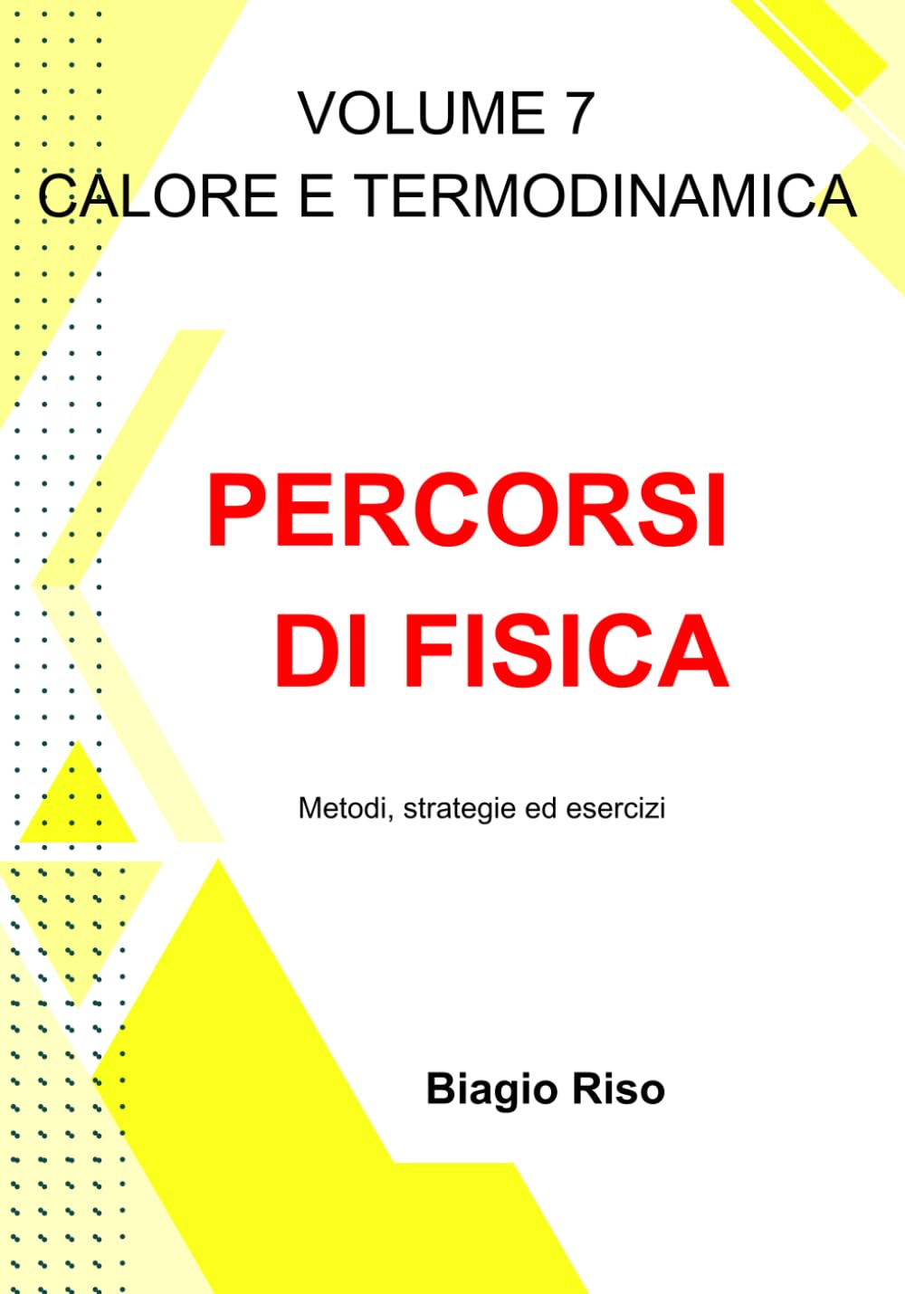 Percorsi di fisica: Calore e Termodinamica