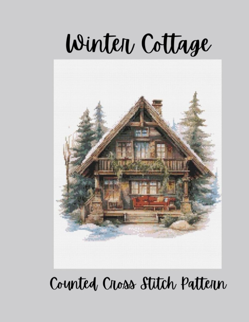 Winter Cottage: A Cozy Counted Cross Stitch Pattern