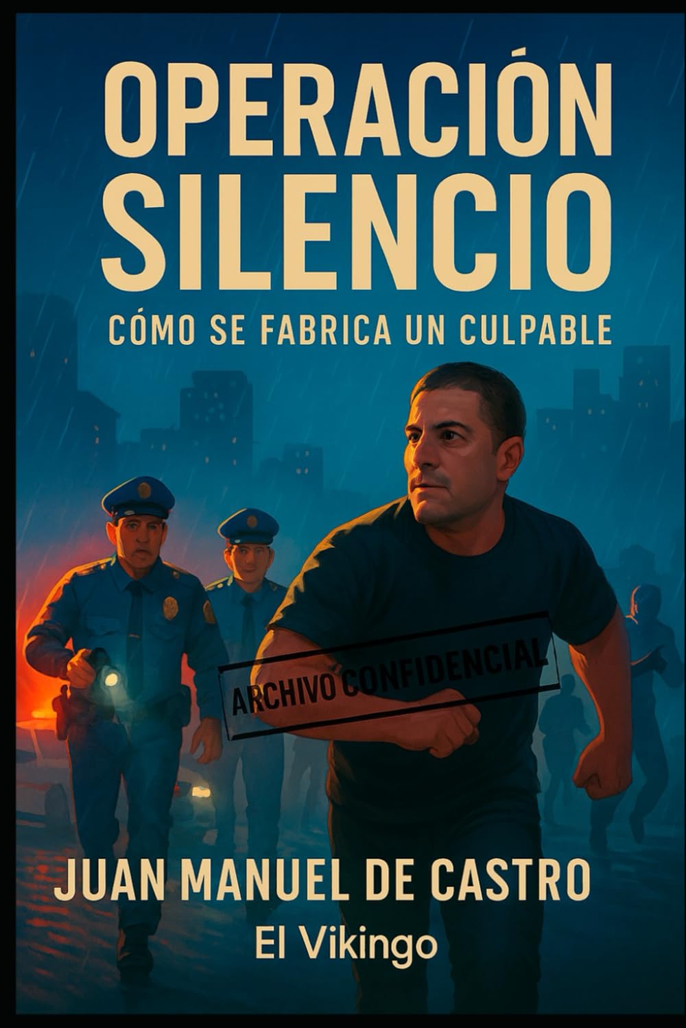 Operación Silencio: Cómo se fabrica un culpable