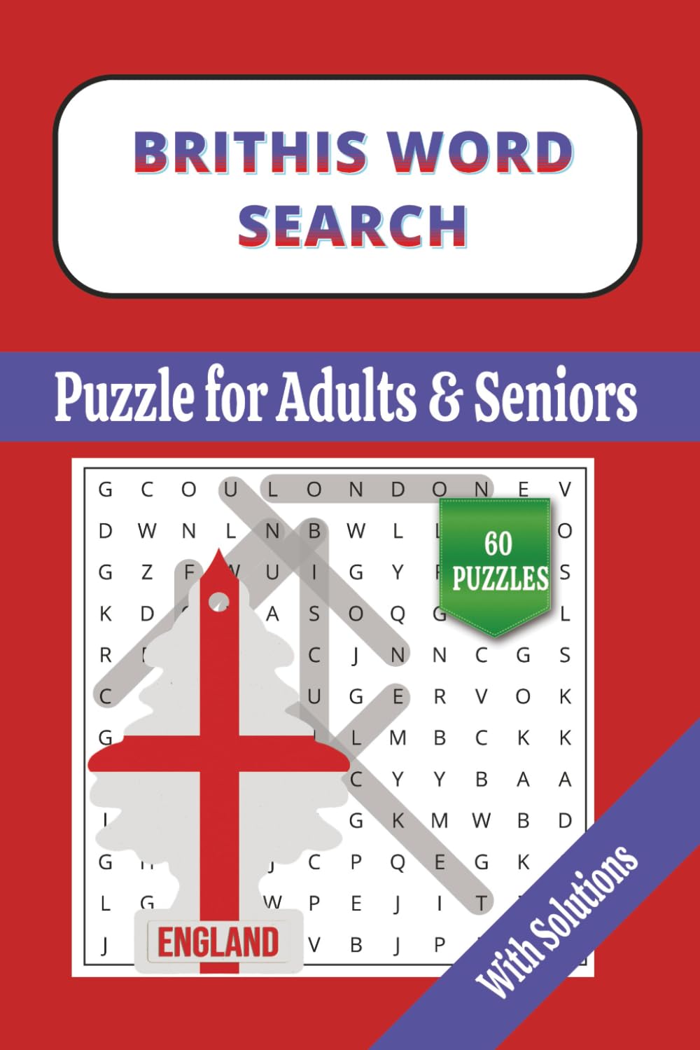 BRITHIS WORD SEARCH PUZZLE BOOK: 60 PUZZLES WITH SOLUTIONS GREAT FOR ADULTS AND TEENS BRITHIS LOVERS