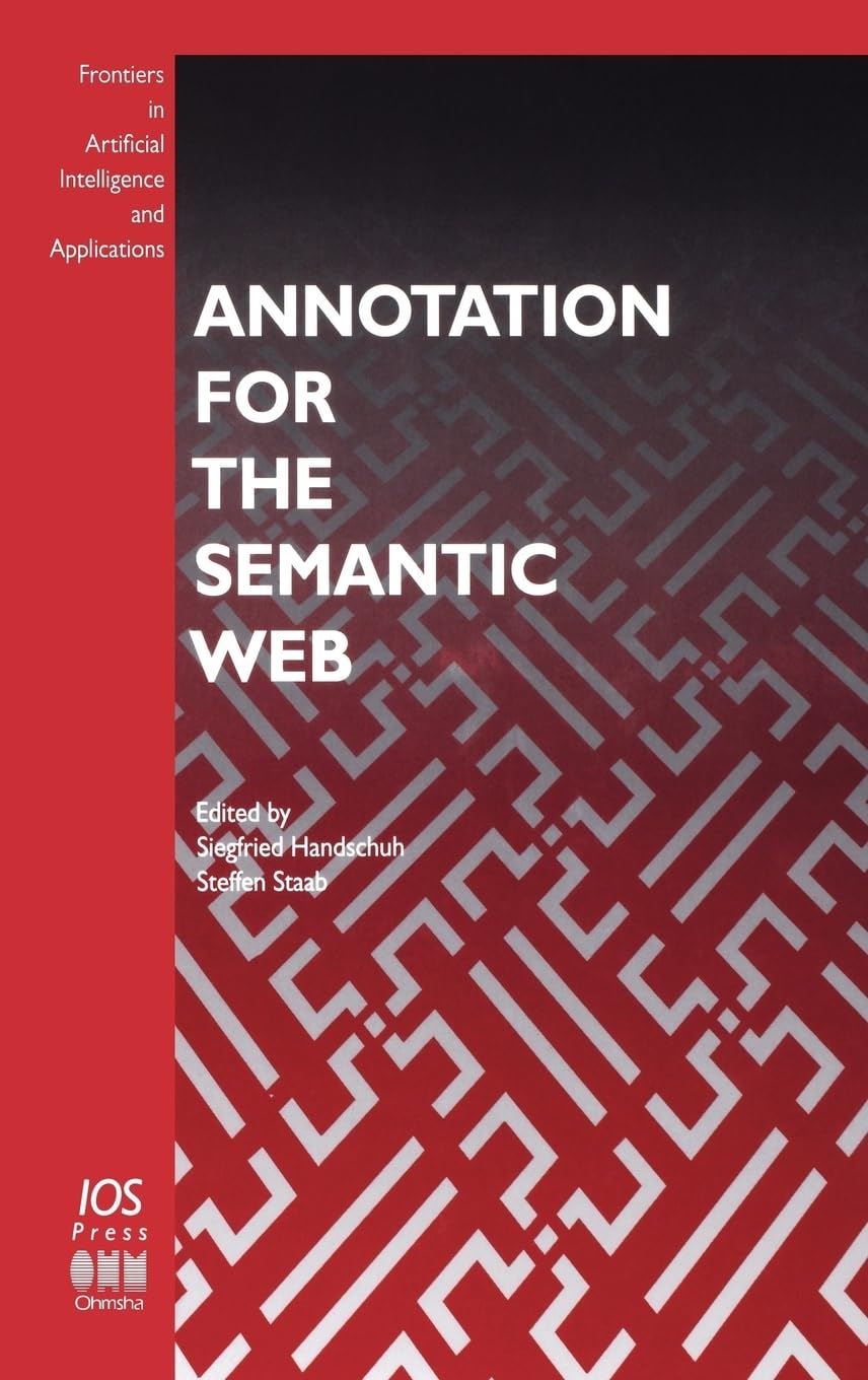 Buy Annotation for the Semantic Web: v. 96 (Frontiers in Artificial Intelligence and Applications) — BookShops.in