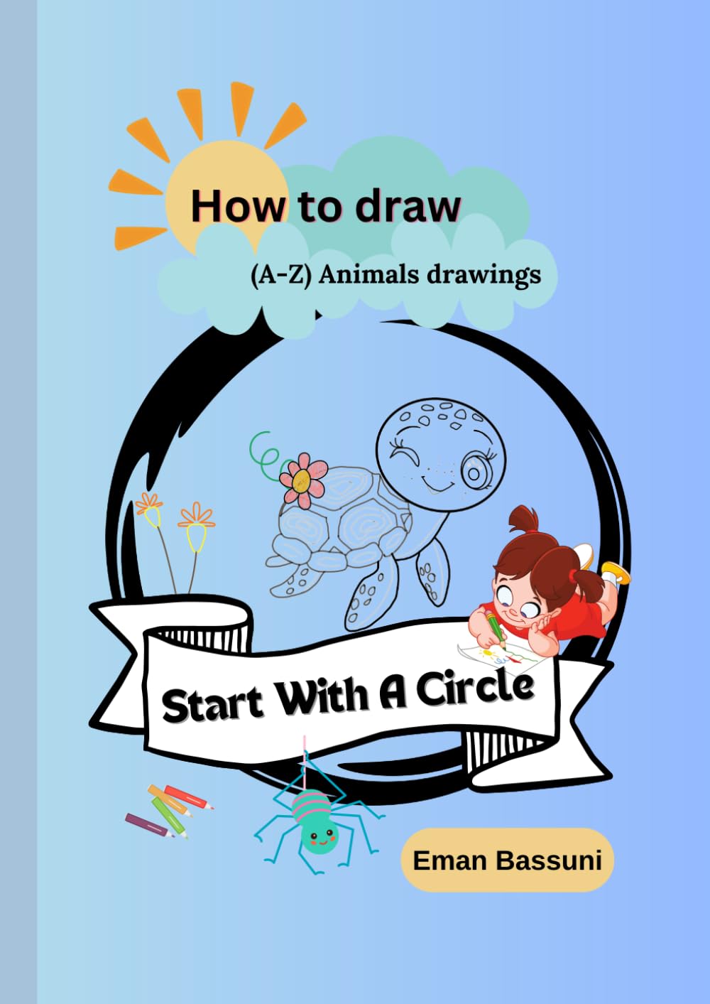 How to draw; Start With Circle: step by step (A-Z) Animals drawings
