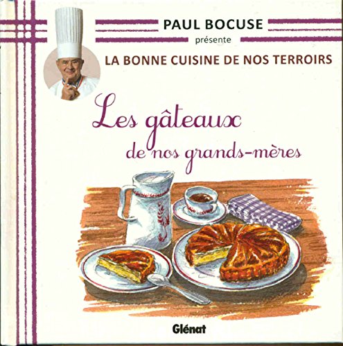 Télécharger Paul Bocuse présente La Bonne Cuisine De Nos Terroirs Les gâteaux de nos grands-mères. Francais PDF