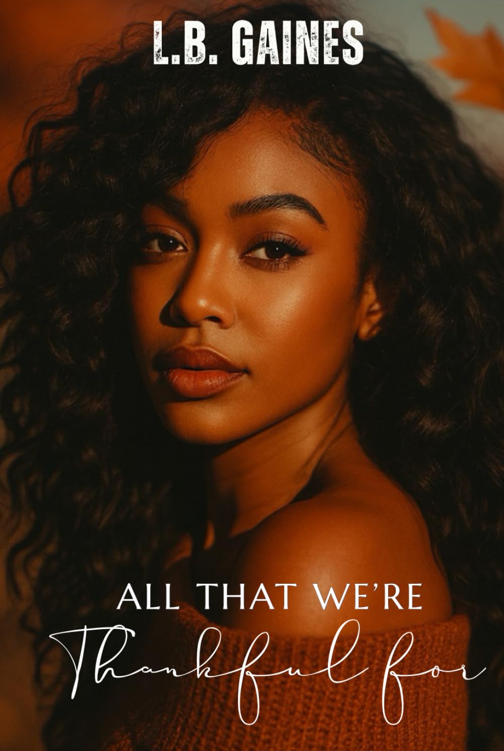 All That We’re Thankful For: A Thanksgiving Novelette (The Harris Family Saga)