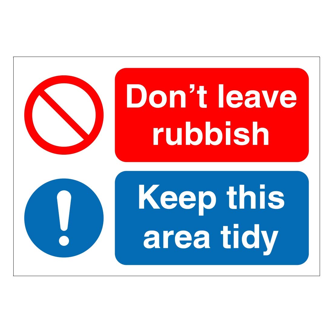 Dont leave rubbish keep this area tidy sign - Self adhesive vinyl sticker 140mm x 100mm - Warns that an activity is not permitted (10)