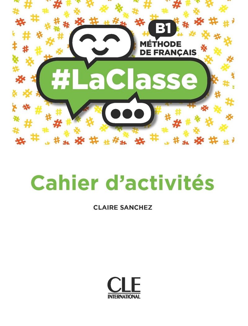 #LaClasse - Niveau B1 - Cahier d'activités: Cahier d'activites B1